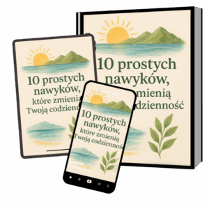 EBOOK 10 prostych nawyków, które zmienią Twoją codzienność + CHECKLISTA